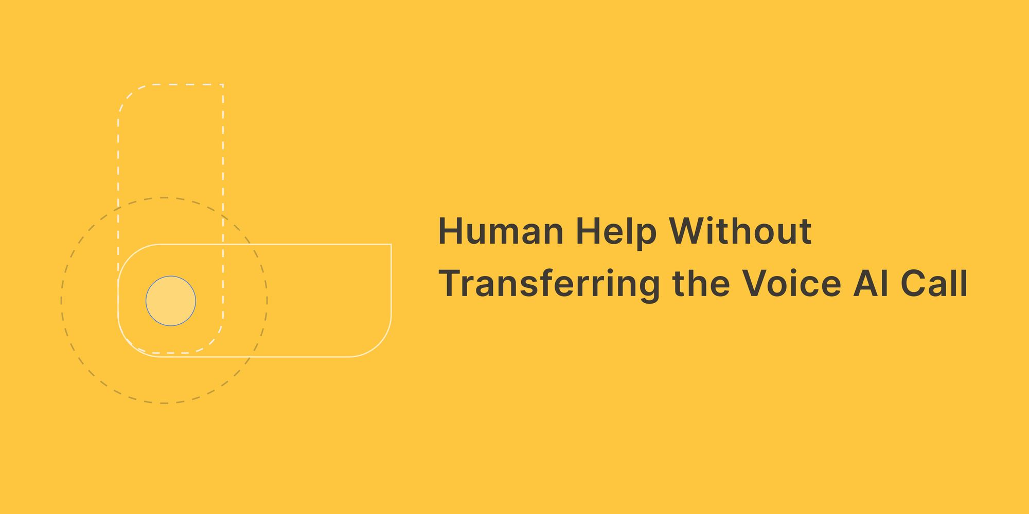 Human Help Without Transferring the Voice AI Call